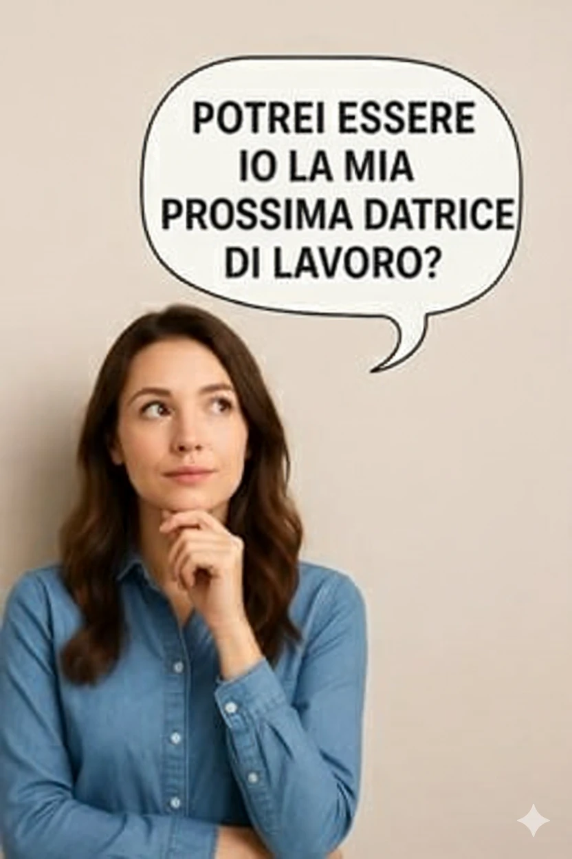 Se diventassi tu la tua prossima datrice di lavoro?