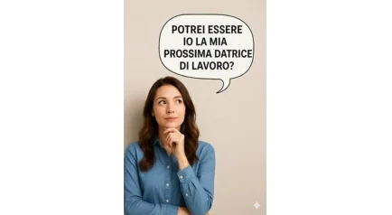 Se diventassi tu la tua prossima datrice di lavoro?
